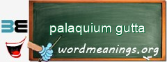 WordMeaning blackboard for palaquium gutta